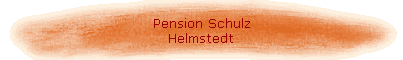 Pension Schulz 
 Helmstedt